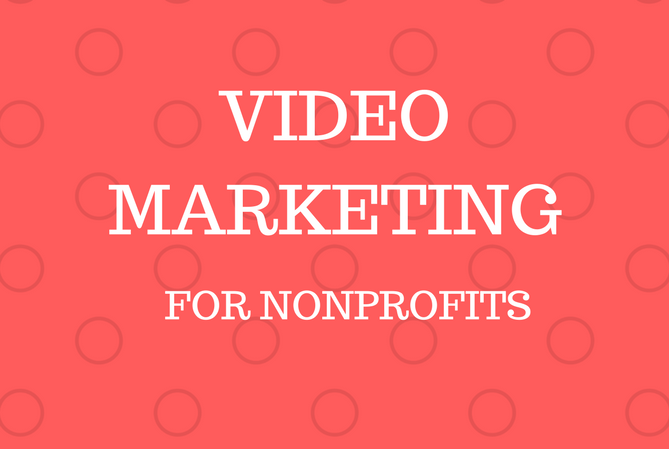 VIDEO MARKETING for NONPROFITS