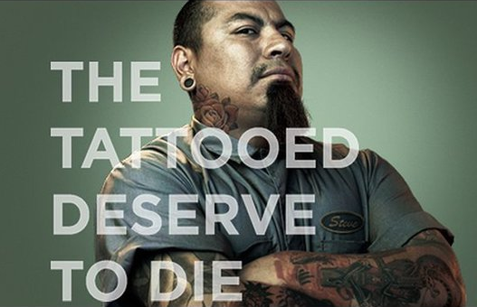 "The tattoed deserve to die" poster from www.noonedeservestodie.org