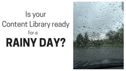 Is_your_Content_Library_ready_for_a_rainy_day-_1
