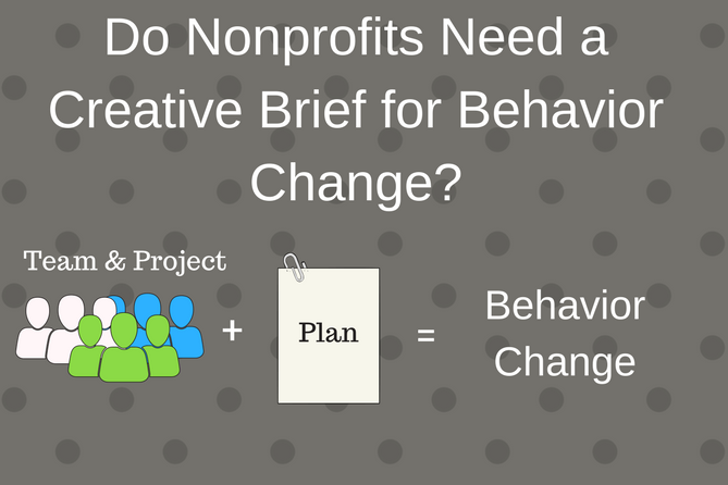 Do Nonprofits Need a Creative Brief for Behavior Change?